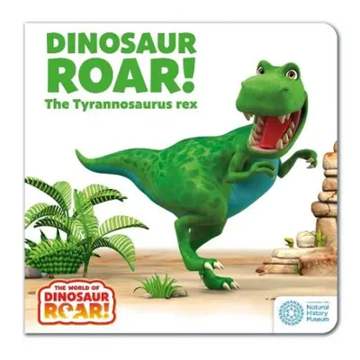 World of Dinosaur Roar!: Dinosaur Roar! The Tyrannosaurus Rex - Curtis, Peter a Willis, Jeanne