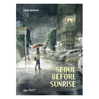 Seoul Before Sunrise - Dahmani, Samir