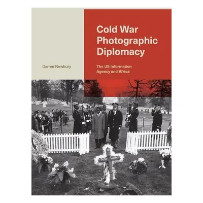 Cold War Photographic Diplomacy - Newbury, Darren (University of Brighton)