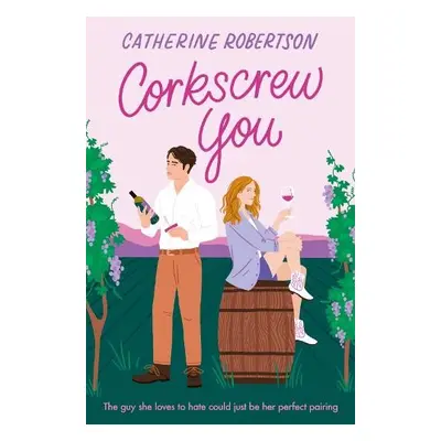 Corkscrew You - Robertson, Catherine