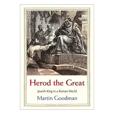 Herod the Great - Goodman, Martin