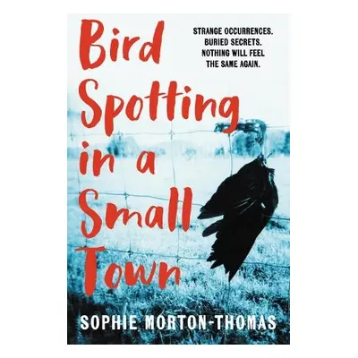 Bird Spotting in a Small Town - Morton-Thomas, Sophie