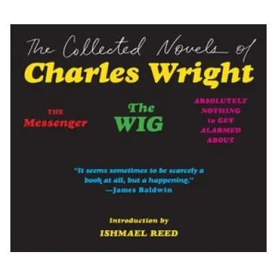 Collected Novels of Charles Wright - Wright, Charles