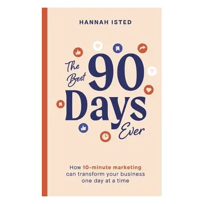 Best 90 Days Ever - Isted, Hannah