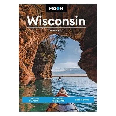 Moon Wisconsin (Ninth Edition) - Huhti, Thomas