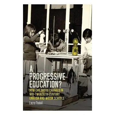 Progressive Education? - Tisdall, Laura