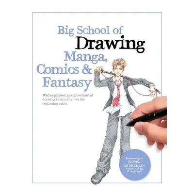 Big School of Drawing Manga, Comics a Fantasy - Walter Foster Creative Team