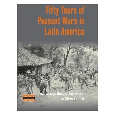 Fifty Years of Peasant Wars in Latin America