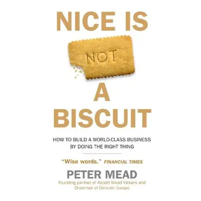 Nice is Not a Biscuit - Mead, Peter