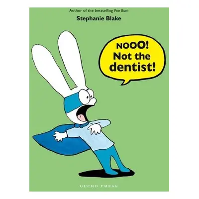 Nooo! Not the Dentist! - Blake, Stephanie