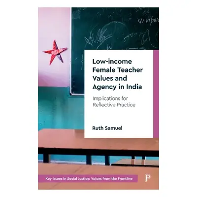 Low-income Female Teacher Values and Agency in India - Samuel, Ruth