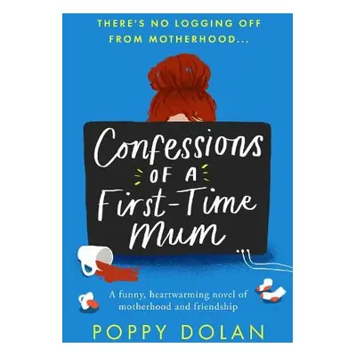 Confessions of a First-Time Mum - Dolan, Poppy