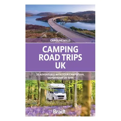 Camping Road Trips UK - Mills, Caroline