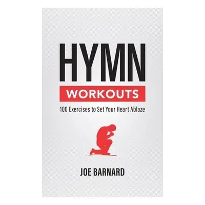 Hymn Workouts - Barnard, Joe