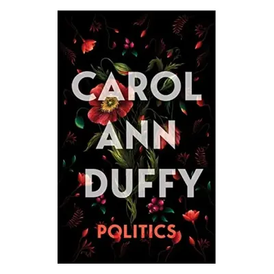 Politics - Duffy DBE, Carol Ann