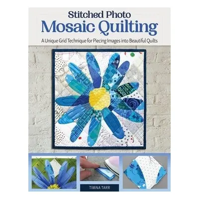 Stitched Photo Mosaic Quilting - Tarr, Timna