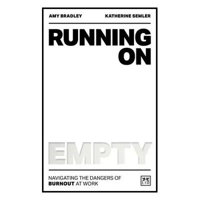 Running on Empty - Bradley, Amy a Semler, Katherine