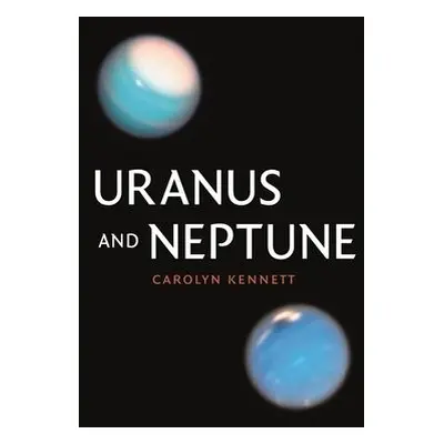 Uranus and Neptune - Kennett, Carolyn