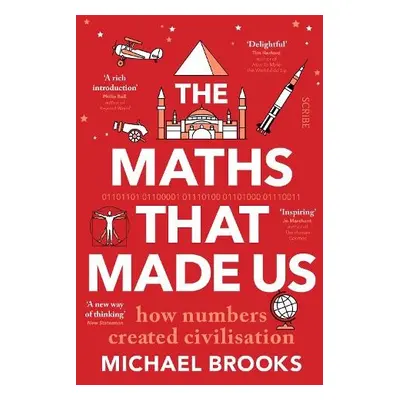 Maths That Made Us - Brooks, Michael