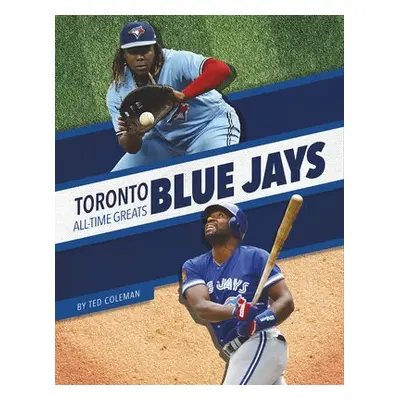 Toronto Blue Jays All-Time Greats - Coleman, Ted