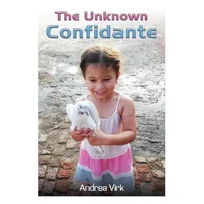 Unknown Confidante - Virk, Andrea