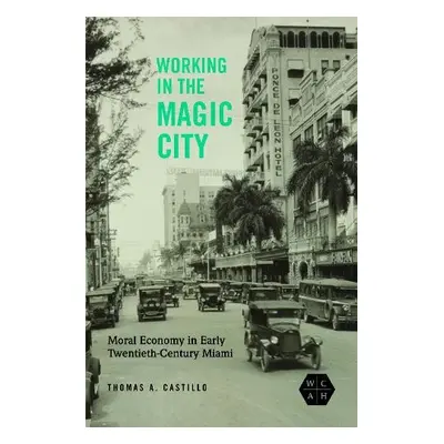 Working in the Magic City - Castillo, Thomas A.