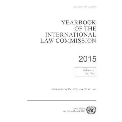 Yearbook of the International Law Commission 2015 - United Nations: International Law Commission