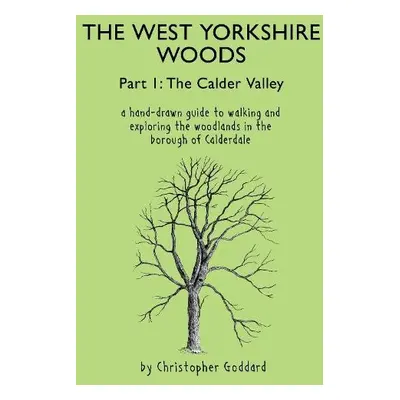 West Yorkshire Woods Part I - Goddard, Christopher