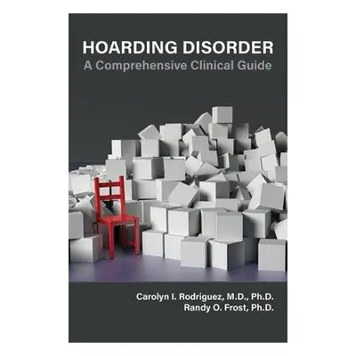 Hoarding Disorder - Rodriguez, Carolyn I., MD PhD a Frost, Randy O.