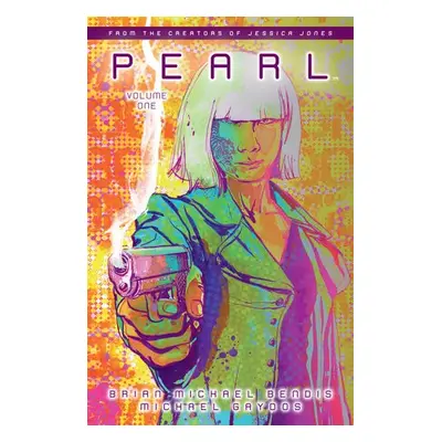 Pearl Volume 1 - Bendis, Brian Michael a Gaydos, Michael