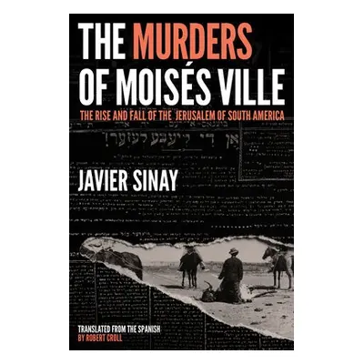 Murders of Moises Ville - Sinay, Javier