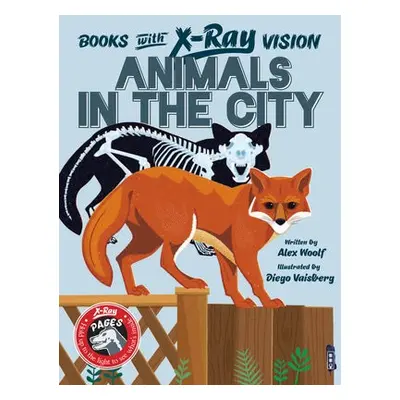 Books with X-Ray Vision: Animals in the City - Woolf, Alex