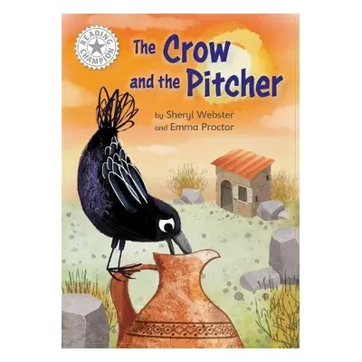 Reading Champion: The Crow and the Pitcher - Webster, Sheryl