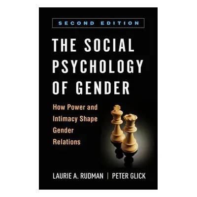 Social Psychology of Gender, Second Edition - Rudman, Laurie A. a Glick, Peter