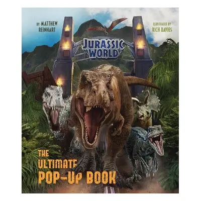 Jurassic World - The Ultimate Pop-Up Book - Reinhart, Matthew