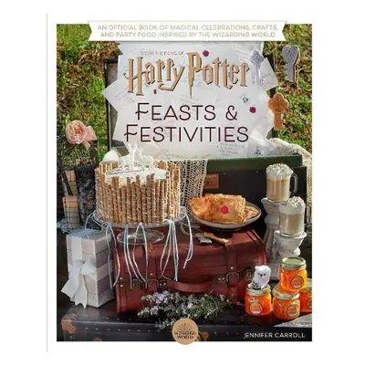 Harry Potter - Festivities and Feasts - Carroll, Jennifer