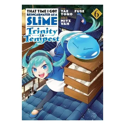 That Time I Got Reincarnated as a Slime: Trinity in Tempest (Manga) 6 - Tono, Tae