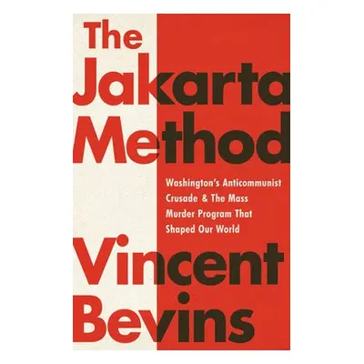 The Jakarta Method - Bevins, Vincent