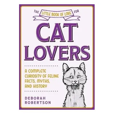 Little Book of Lore for Cat Lovers - Robertson, Deborah