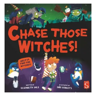 Chase Those Witches! - Dale, Elizabeth