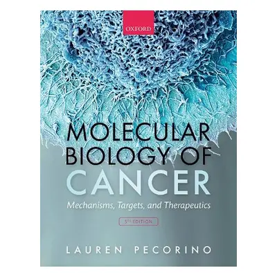 Molecular Biology of Cancer - Pecorino, Lauren (Professor, Cancer Biology, Professor, Cancer Bio