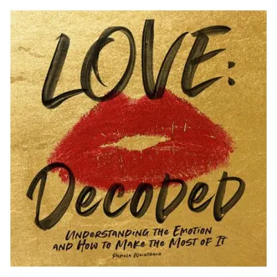 Love: Decoded - Weintraub, Pamela