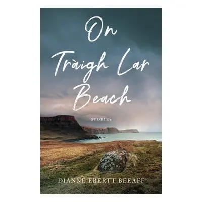 On Traigh Lar Beach - Ebertt Beeaff, Dianne