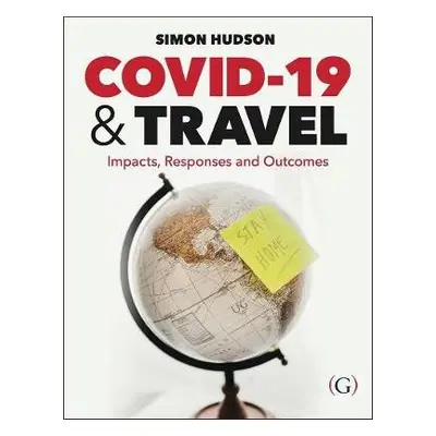 COVID-19 and Travel - Hudson, Dr Simon (Endowed Chair in Tourism, University of South Carolina, 