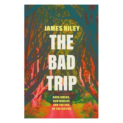 Bad Trip - Riley, James