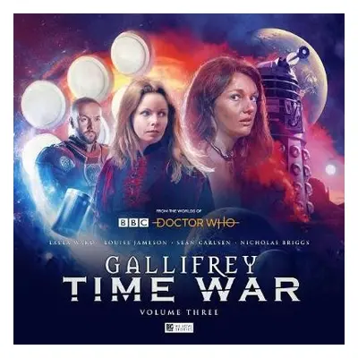 Gallifrey: Time War 3 - Llewellyn, David a Morgan, Lou a Goldwyn, Helen