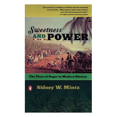 Sweetness and Power - Mintz, Sidney W.