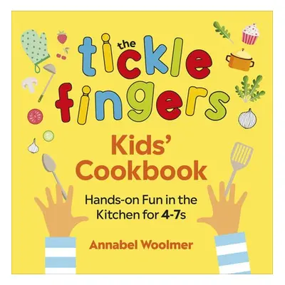 Tickle Fingers Kids’ Cookbook - Woolmer, Annabel