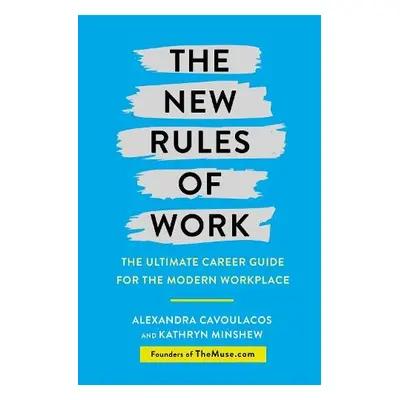 New Rules of Work - Minshew, Kathryn a Cavoulacos, Alexandra