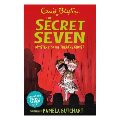 Secret Seven: Mystery of the Theatre Ghost - Butchart, Pamela a Blyton, Enid